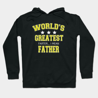 Worlds Greatest Farter I Mean Father Hoodie